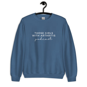 Those Girls with Arthritis Podcast Crewneck