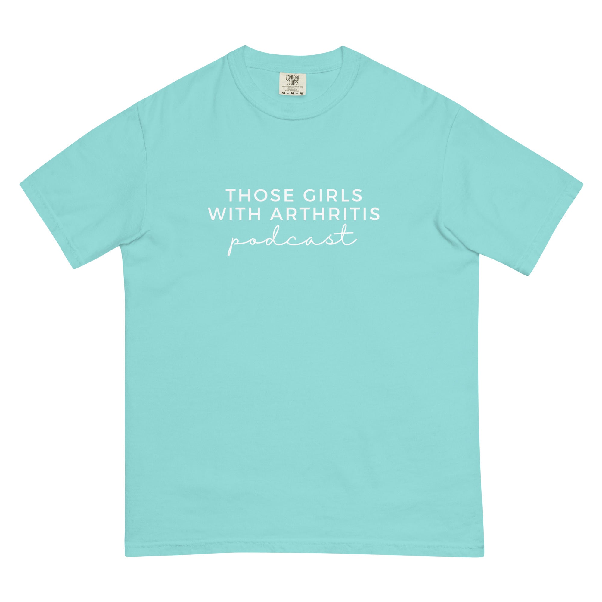 Those Girls with Arthritis Podcast Comfort Colors t-shirt