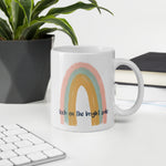 Load image into Gallery viewer, Look On The Bright Side Rainbow Mug
