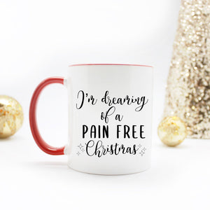 I’m Dreaming of a Pain Free Christmas Mug