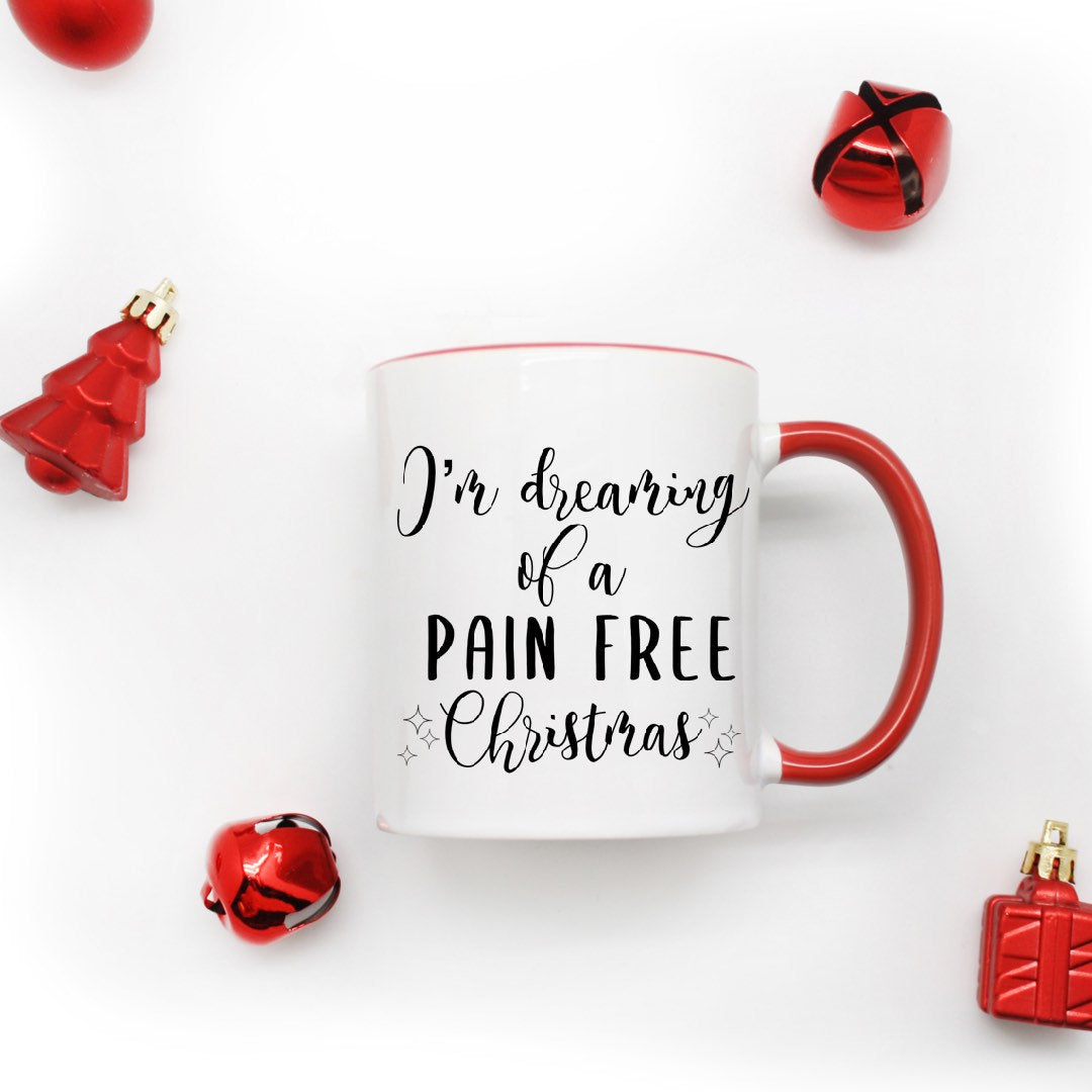 I’m Dreaming of a Pain Free Christmas Mug